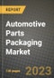 2023 Automotive Parts Packaging Market - Revenue, Trends, Growth Opportunities, Competition, COVID Strategies, Regional Analysis and Future outlook to 2030 (by products, applications, end cases) - Product Thumbnail Image