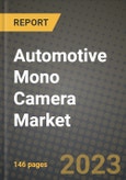 2023 Automotive Mono Camera Market - Revenue, Trends, Growth Opportunities, Competition, COVID Strategies, Regional Analysis and Future outlook to 2030 (by products, applications, end cases)- Product Image