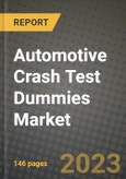 2023 Automotive Crash Test Dummies Market - Revenue, Trends, Growth Opportunities, Competition, COVID Strategies, Regional Analysis and Future outlook to 2030 (by products, applications, end cases)- Product Image