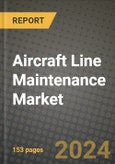 Aircraft Line Maintenance Market Report: Industry Size, Market Shares Data, Latest Trends, Insights, Growth Potential, CAGR Forecasts to 2034- Product Image