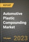 2023 Automotive Plastic Compounding Market - Revenue, Trends, Growth Opportunities, Competition, COVID Strategies, Regional Analysis and Future outlook to 2030 (by products, applications, end cases) - Product Thumbnail Image