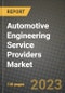 2023 Automotive Engineering Service Providers Market - Revenue, Trends, Growth Opportunities, Competition, COVID Strategies, Regional Analysis and Future outlook to 2030 (by products, applications, end cases) - Product Thumbnail Image