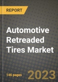 2023 Automotive Retreaded Tires Market - Revenue, Trends, Growth Opportunities, Competition, COVID Strategies, Regional Analysis and Future outlook to 2030 (by products, applications, end cases)- Product Image