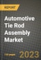 2023 Automotive Tie Rod Assembly Market - Revenue, Trends, Growth Opportunities, Competition, COVID Strategies, Regional Analysis and Future outlook to 2030 (by products, applications, end cases) - Product Thumbnail Image