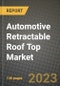 2023 Automotive Retractable Roof Top Market - Revenue, Trends, Growth Opportunities, Competition, COVID Strategies, Regional Analysis and Future outlook to 2030 (by products, applications, end cases) - Product Thumbnail Image