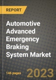 2023 Automotive Advanced Emergency Braking System Market - Revenue, Trends, Growth Opportunities, Competition, COVID Strategies, Regional Analysis and Future outlook to 2030 (by products, applications, end cases)- Product Image