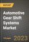 2023 Automotive Gear Shift Systems Market - Revenue, Trends, Growth Opportunities, Competition, COVID Strategies, Regional Analysis and Future outlook to 2030 (by products, applications, end cases) - Product Image