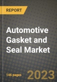2023 Automotive Gasket and Seal Market - Revenue, Trends, Growth Opportunities, Competition, COVID Strategies, Regional Analysis and Future outlook to 2030 (by products, applications, end cases)- Product Image