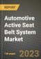 2023 Automotive Active Seat Belt System Market - Revenue, Trends, Growth Opportunities, Competition, COVID Strategies, Regional Analysis and Future outlook to 2030 (by products, applications, end cases) - Product Image