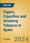 Cigars, Cigarillos and Smoking Tobacco in Spain - Product Image