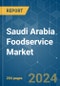 Saudi Arabia Foodservice - Market Share Analysis, Industry Trends & Statistics, Growth Forecasts 2017 - 2029 - Product Image