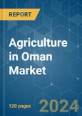 Agriculture in Oman - Market Share Analysis, Industry Trends & Statistics, Growth Forecasts 2019 - 2029- Product Image