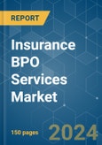 Insurance BPO Services - Market Share Analysis, Industry Trends & Statistics, Growth Forecasts (2024 - 2029)- Product Image