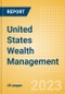 United States (US) Wealth Management - Market Sizing and Opportunities to 2026 - Product Thumbnail Image
