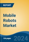 Mobile Robots Market - Global Industry Size, Share, Trends, Opportunity, and Forecast, 2019-2029F- Product Image