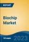 Biochip Market - Industry Size, Share, Trends, Opportunity, and Forecast, 2018-2028 - Product Thumbnail Image