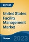 United States Facility Management Market Competition Forecast & Opportunities, 2028 - Product Thumbnail Image