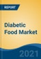 Diabetic Food Market By Product Type (Baked Products, Beverages, Confectionery, Ice Cream, Dairy Products and Breakfast Cereals), By Distribution Channel, By Age Group, By Company, By Region, Forecast & Opportunities, 2026 - Product Thumbnail Image