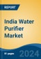 India Water Purifier Market, By Region, Competition, Forecast and Opportunities, 2020-2030F - Product Thumbnail Image