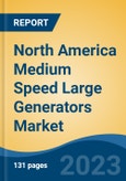 North America Medium Speed Large Generators Market, By Region, Competition, Forecast and Opportunities, 2018-2028F- Product Image