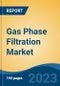 Gas Phase Filtration Market - Global Industry Size, Share, Trends, Opportunity, and Forecast, 2018-2028F - Product Thumbnail Image