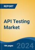 API Testing Market - Global Industry Size, Share, Trends, Opportunity, and Forecast, 2019-2029F- Product Image
