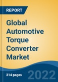 Global Automotive Torque Converter Market, By Vehicle Type, By Transmission Type (Automatic Transmission, Automated Manual Transmission, Dual-Clutch Transmission and Others), By Stage, By Propulsion Type, By Region, Competition Forecast and Opportunities, 2026- Product Image
