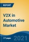 V2X in Automotive Market, By Communication Type (V2C, V2G, V2P, V2I, V2V, V2D), By Connectivity Type (DSRC Connectivity and Cellular Connectivity), By Offering Type, By Technology Type, By Propulsion Type, By Region, Competition Forecast & Opportunities, 2026 - Product Thumbnail Image