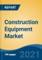 Construction Equipment Market By Type (Loader, Cranes, Forklift, Excavator, Dozers, and Others), By Power Output (<100 hp, 101-200 hp, 201-400 hp, and >400 hp), By Application, By End User Industry, By Region, Competition Forecast & Opportunities, 2026 - Product Thumbnail Image