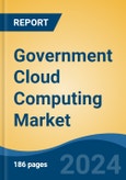 Government Cloud Computing Market - Global Industry Size, Share, Trends, Opportunity, and Forecast, 2019-2029F- Product Image