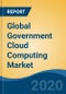 Global Government Cloud Computing Market By Type (Solutions and Services), By Service Model (Software as a Service, Platform as a Service and Infrastructure as a Service), By Deployment Model, By Organization Size, By Region, Competition, Forecast & Opportunities, 2025 - Product Thumbnail Image