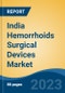 India Hemorrhoids Surgical Devices Market, Competition, Forecast & Opportunities, 2019-2029 - Product Thumbnail Image