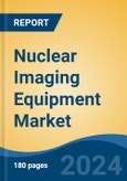 Nuclear Imaging Equipment Market - Global Industry Size, Share, Trends, Opportunity, and Forecast, 2019-2029F- Product Image