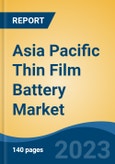 Asia Pacific Thin Film Battery Market, Competition, Forecast & Opportunities, 2018-2028- Product Image