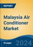 Malaysia Air Conditioner Market, By Region, By Competition Forecast & Opportunities, 2019-2029F- Product Image