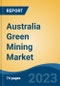 Australia Green Mining Market, Competition, Forecast & Opportunities, 2028 - Product Image
