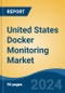 United States Docker Monitoring Market, By Region, Competition, Forecast and Opportunities, 2019-2029F - Product Thumbnail Image