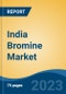 India Bromine Market, By Derivative (Organobromine, Clear Brine Fluids, Hydrogen Bromide, Others), By Application, By End User Industry, By Region, Competition Forecast and Opportunities, 2028 - Product Thumbnail Image