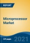 Microprocessor Market, By Type (Desktop Microprocessor, Mobile Microprocessor, Performance Microprocessor), By Architecture (ARM, X86, SPARC, Others), By Technology Outlook, By End User, By Region, Competition, Forecast & Opportunities, 2026 - Product Thumbnail Image