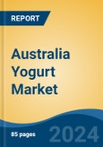 Australia Yogurt Market, By Region, By Competition Forecast & Opportunities, 2019-2029F- Product Image