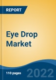 Eye Drop Market By Type (Prescription v/s Over-the-Counter), By Drug Class (Anti-allergy, Anti-glaucoma, Anti-inflammatory, Anti-VEGF, and Others), By Disease Indication, By Distribution Channel, By Region, Competition Forecast and Opportunities, 2027- Product Image