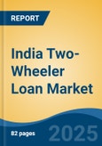 India Two-Wheeler Loan Market, By Region, Competition, Forecast & Opportunities, 2020-2030F- Product Image