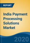 India Payment Processing Solutions Market By Payment Method (Credit Card, Debit Card, E-wallet), By End User Industry (Retail, Hospitality, Utilities, Telecommunication, Others), By Region, Competition, Forecast & Opportunities, 2026- Product Image