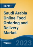 Saudi Arabia Online Food Ordering and Delivery Market Competition Forecast & Opportunities, 2028- Product Image