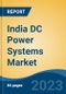India DC Power Systems Market, Competition, Forecast and Opportunities, 2019-2029 - Product Image