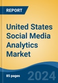 United States Social Media Analytics Market, By Component (Software and Services), By Application, By Analytics Type, By Deployment, By Organization Size, By End User, By Region, Competition, Forecast & Opportunities, 2026- Product Image