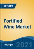 Fortified Wine Market, By Type (Port, Sherry, Marsala, Madeira, Commandaria, Vermouth, Others), By Distribution Channel (Supermarkets/Hypermarkets, Specialty Stores, Liquor Stores, Online and others), By Nature, By Region, Forecast & Opportunities, 2026- Product Image