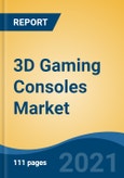 3D Gaming Consoles Market, By Component (Hardware & Software), By Console (Home Consoles, Handheld Consoles, Micro Consoles, Dedicated Consoles), By Distribution Channel, By Region, Forecast & Opportunities, 2026- Product Image