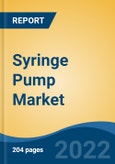 Syringe Pump Market, By Type (Infusion Pump vs Withdrawal Pump), By Application (ICU, Cardiac Surgery Units, Pediatric Units, Operating Theatres, Others), By End User, By Region, Competition, Opportunities, and Forecast, 2017-2027- Product Image