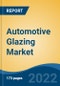 Automotive Glazing Market, By Product (Tempered Glass, Laminated Glass and Polycarbonate), By Application (Front Windshield, Sidelite, Rear Windshield and Sunroof), By Vehicle Type, By Region, Competition Forecast and Opportunities, 2026 - Product Thumbnail Image